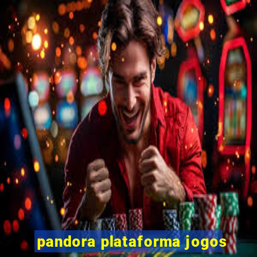 pandora plataforma jogos